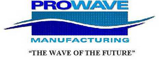 PROWAVE MANUFACTURING THE WAVE OF THE FUTURE logo