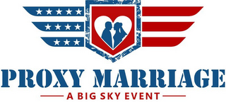 PROXY MARRIAGE A BIG SKY EVENT logo
