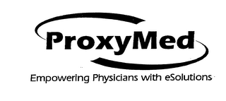 PROXYMED EMPOWERING PHYSICIANS WITH ESOLUTIONS logo