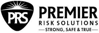 PRS PREMIER RISK SOLUTIONS STRONG, SAFE & TRUE logo