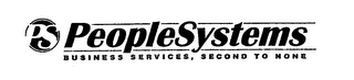 PS PEOPLESYSTEMS BUSINESS SERVICES, SECOND TO NONE logo