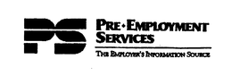 PS PRE-EMPLOYMENT SERVICES THE EMPLOYER'S INFORMATION SOURCE logo
