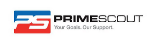 PS PRIMESCOUT YOUR GOALS. OUR SUPPORT logo