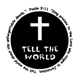 PSALM 9:11 " SING PRAISES TO THE LORD WHO REIGNS IN JERUSALEM TELL THE WORD ABOUT HIS UNFORGETTABLE DEEDS." logo