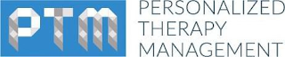 PTM PERSONALIZED THERAPY MANAGEMENT