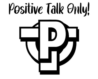 PTO POSITIVE TALK ONLY! logo