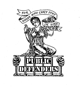 PUBLIC DEFENDERS FOR THOSE WHO CAN'T STAY IN LINE logo