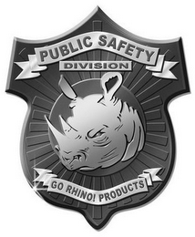 PUBLIC SAFETY DIVISION GO RHINO! PRODUCTS logo