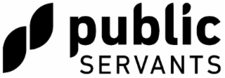 PUBLIC SERVANTS