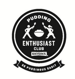 PUDDING ENTHUSIAST CLUB "KOZY SHACK" "SE PUDDINGUS EADIT" logo