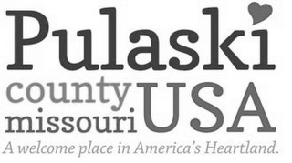 PULASKI COUNTY MISSOURI USA A WELCOME PLACE IN AMERICA'S HEARTLAND logo