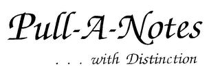 PULL-A-NOTES ... WITH DISTINCTION logo
