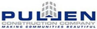 PULLEN CONSTRUCTION COMPANY MAKING COMMUNITIES BEAUTIFUL logo