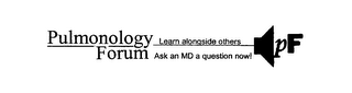 PULMONOLOGY FORUM LEARN ALONGSIDE OTHERS ASK AN MD A QUESTION NOW! P F logo