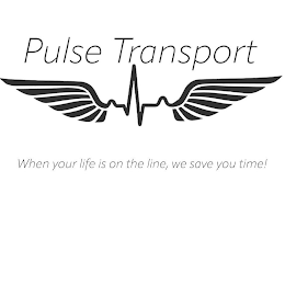 PULSE TRANSPORT WHEN YOUR LIFE IS ON THE LINE, WE SAVE YOU TIME! logo