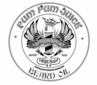 PUM PUM JUICE EXCLUSIVE CUTZ SINCE 2023 FRESH AGAIN SOCIAL EXPERIENCE OF A LIFETIME BEARD OIL logo