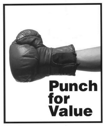 PUNCH FOR VALUE