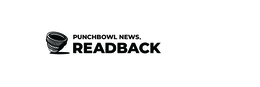 PUNCHBOWL NEWS. READBACK