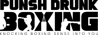 PUNSH DRUNK BOXING KNOCKING BOXING SENSE INTO YOU logo