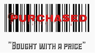PURCHASED, "BOUGHT WITH A PRICE" logo