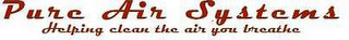 PURE AIR SYSTEMS HELPING CLEAN THE AIR YOU BREATHE logo