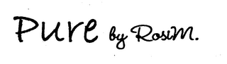 PURE BY ROSIM.