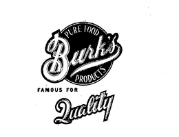 PURE FOOD PRODUCTS BURK'S FAMOUS FOR QUALITY logo