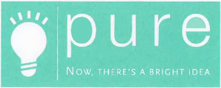 PURE NOW, THERE'S A BRIGHT IDEA logo