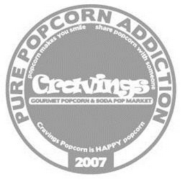 PURE POPCORN ADDICTION POPCORN MAKES YOU SMILE SHARE POPCORN WITH SOMEONE CRAVINGS GOURMET POPCORN & SODA POP MARKET CRAVINGS POPCORN IS HAPPY POPCORN 2007 logo