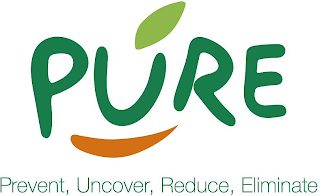 PURE PREVENT, UNCOVER, REDUCE, ELIMINATE logo