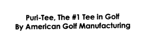 PURI-TEE, THE #1 TEE IN GOLF BY AMERICAN GOLF MANUFACTURING logo