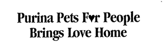 PURINA PETS FOR PEOPLE BRINGS LOVE HOME logo