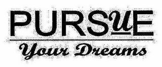PURSUE YOUR DREAMS logo