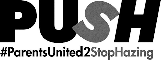 PUSH #PARENTSUNITED2STOPHAZING logo