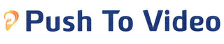 PUSH TO VIDEO logo