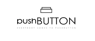 PUSHBUTTON EVERYBODY COMES TO PUSHBUTTON logo