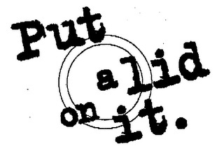 PUT A LID ON IT. logo