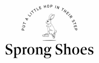 PUT A LITTLE HOP IN THEIR STEP SPRONG SHOES logo