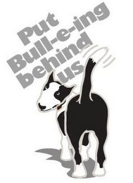 PUT BULL-E-ING BEHIND US logo