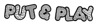 PUT & PLAY logo