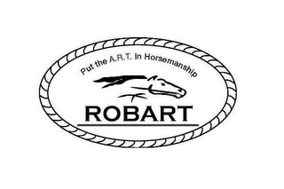 "PUT THE A.R.T. IN HORSEMANSHIP" AND "ROBART" logo