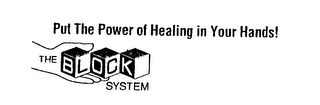 PUT THE POWER OF HEALING IN YOUR HANDS THE BLOCK SYSTEM logo