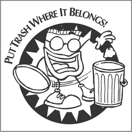 PUT TRASH WHERE IT BELONGS! logo