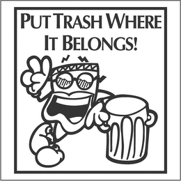 PUT TRASH WHERE IT BELONGS! logo
