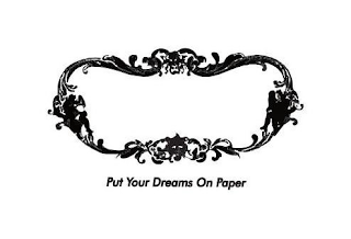 PUT YOUR DREAMS ON PAPER logo