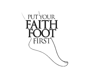 PUT YOUR FAITH FOOT FIRST logo