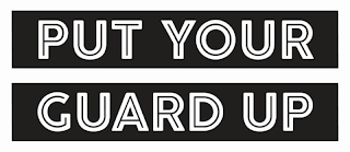 PUT YOUR GUARD UP logo