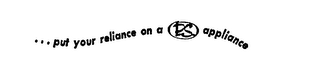 PUT YOUR RELIANCE ON A P.S. APPLIANCE logo