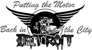 PUTTING THE MOTOR BACK IN THE CITY DETROIT logo