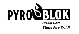 PYROBLOK SLEEP SAFE STOPS FIRE COLD! logo